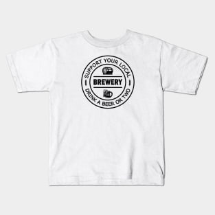 Support your local Brewery - drink a beer... or two Kids T-Shirt